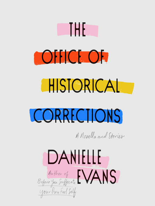 Title details for The Office of Historical Corrections by Danielle Evans - Wait list